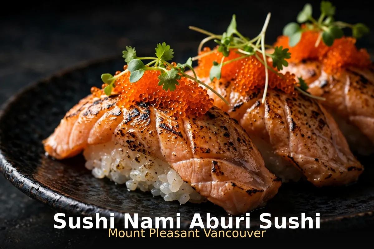 sushi nami menu prices canada 2026: Sushi Nami aburi sushi, flame-seared salmon nigiri with tobiko