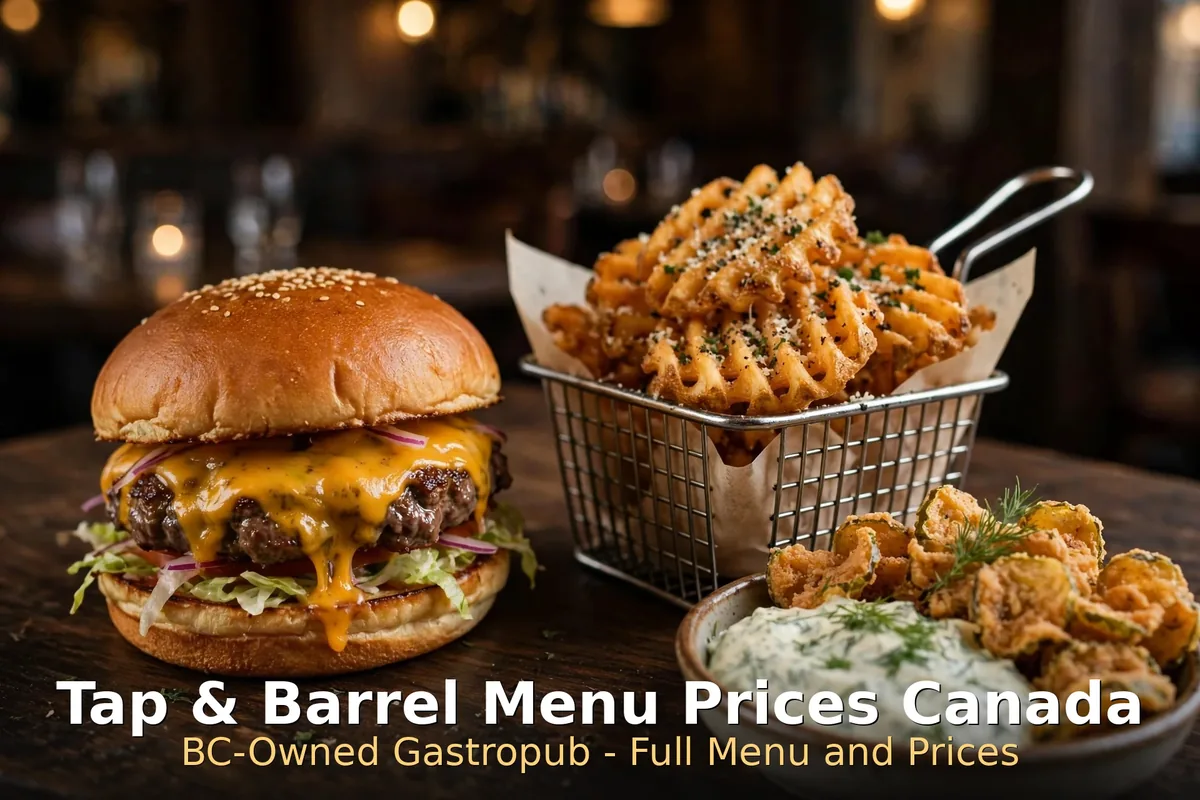 Tap & Barrel menu prices, BC gastropub spread with burgers, waffle fries and fried pickles at Tap & Barrel Canada 2026